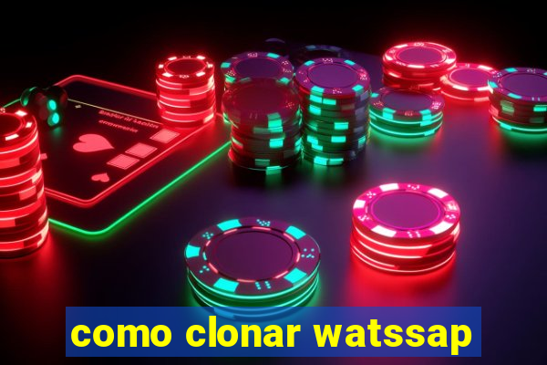 como clonar watssap